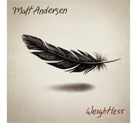 Matt Andersen – Weightless – CD – True North