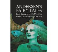 Andersen's Fairy Tales: The Complete Collection