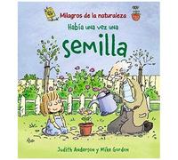 Anderson, J: Había Una Vez Una Semilla