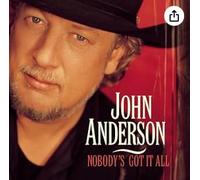 Anderson, John - Nobody's Got It All/Ain't Afraid of Dying
