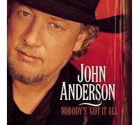 John Anderson – Nobody's Got It All
