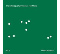Anderson, Marisa - The Anthology of Unamerican Folk Music