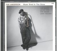 Anderson, Ray - Blues Bred in The Bone
