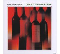 Anderson Ray - Old Bottles, New Wine [Import]