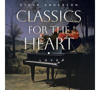 Anderson,Steve - Classics For The Heart: Love [Compact Discs]
