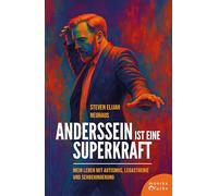 Anderssein ist eine Superkraft: Mein Leben mit Autismus, Legasthenie und Sehbehinderung