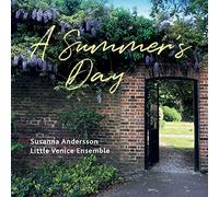 Andersson,Susanna/Little Venice Ensemble - A Summer39s Day [Import]