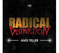 Andi Teller - Radical Destruction