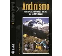 Andinismo: Manual para ascender a las montañas más altas de los Andes