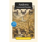 Andorra Crossword Puzzles: Crossword Puzzles with Easy to Read Print about Andorra, Culture, History and More | 6x9 inches, 120 pages | 50+ Puzzles ... Gift for Vacations, Holidays and Relaxation