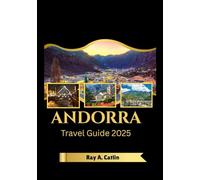 Andorra Travel Guide 2025