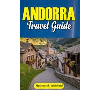 ANDORRA TRAVEL GUIDE: Explore the Pyrenean Gem: Culture, Adventure, and Scenic Escapes