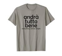 Andra Tutto Bene Everything Will Be Alright Inscription italienne T-Shirt