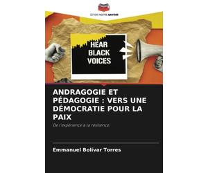ANDRAGOGIE ET PÉDAGOGIE : VERS UNE DÉMOCRATIE POUR LA PAIX: De l'expérience à la résilience.