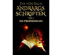 Andrargs Schriften: Die Prophezeiung