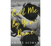 Andre Aciman Call Me By Your Name (Poche)