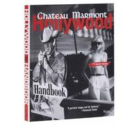 Andre Balazs The Chateau Marmont Hollywood Handbook (Poche)