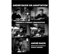 Andre Bazin on Adaptation - Andre Bazin - University of California Press - Livre en Anglais - Paperback Andre BazinAndre Bazin (Auteur)