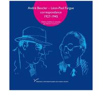 Andre Beucler - Léon-Paul Fargue - Correspondance 1927-1945