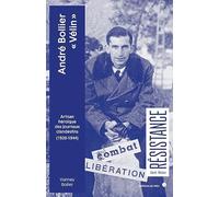 André Bollier "Vélin" - Artisan héroïque des journaux clande - Vianney Bollier - Du Felin Eds - broché - Biographie