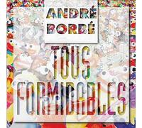 ANDRE BORDE - TOUS FORMIDABLES