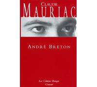 André Breton (*) - Claude Mauriac - Grasset - broché - Biographie