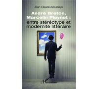 André Breton et Marcelin Pleynet : Entre stéréotype et modernité littéraire - Jean-Claude Azoumaye - L'harmattan - broché - Essai
