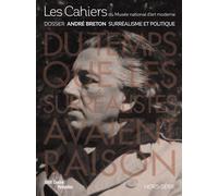 Andre breton - les cahiers du m.n.a.m (hors serie) Le surréalisme et la politique, Hors-série - J.M. Bouhours - Centre Pompidou Eds Du - broché - Revue