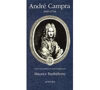 André Campra Maurice Barthélémy (Auteur)