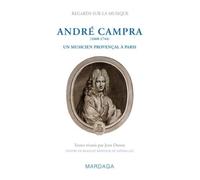 André Campra (1660-1744) - Un Musicien Provençal À Paris