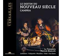 André Campra – Le Destin du Nouveau Siècle – CD Digipak – Chateau de Versailles