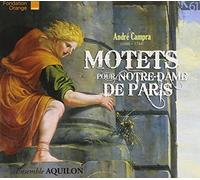 André Campra : Motets pour Notre-Dame de Paris