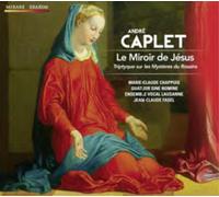 André Caplet André Caplet: Le Miroir De Jésus (CD) Album Digipak
