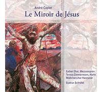 André Caplet : le Miroir de Jésus