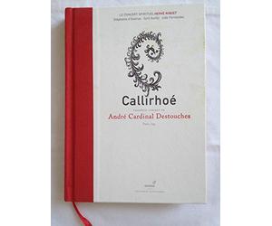 Andre Cardinal Destouches - Callirhoé