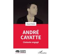 Pascal Noblet – André Cayatte – Cinéaste engagé – Broché