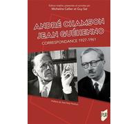 André Chamson - Jean Guéhenno Correspondance 1927-1961 - Micheline Cellier-Gelly - Presses Universitaires Rennes - broché - Roman