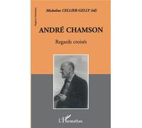 André chamson Regard croisés - Micheline Cellier-Gelly - L'harmattan - broché - Biographie