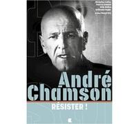 Andre chamson, resister ! Micheline Cellier (Auteur), Patrick Cabanel (Auteur), Eddy Noblet (Auteur), Guillaume Boppe (Auteur), Pascal Ory (Préface)