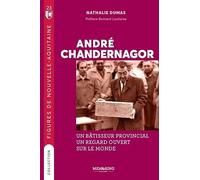 André Chandernagor: Un bâtisseur provincial, un regard tourné sur le monde