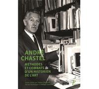 Andre chastel, methode et combats d'un historien de l'art Méthodes et combats d'un historien de l'art - Sabine Frommel - Picard - broché - Essai