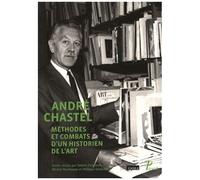 Sabine Frommel – André Chastel : Méthodes et combats d'un historien de l'art – Essai – Broché