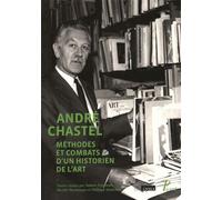 Andre chastel, methode et combats d'un historien de l'art Méthodes et combats d'un historien de l'art - Sabine Frommel - Picard - broché - Essai