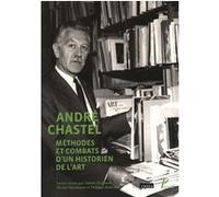 Andre chastel, methode et combats d'un historien de l'art Méthodes et combats d'un historien de l'art - Sabine Frommel - Picard - broché - Essai
