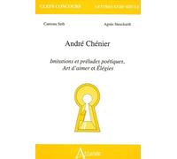 André Chénier - Imitations Et Préludes Poétiques, Art D'aimer Et Elégies