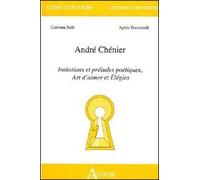 Andre Chenier - Imitations et préludes poétiques, art d'aimer et élégies "Le jeu de Paume""Hymne aux Suisses de Châteauvieux" , Poésie antiques, Hymnes - SETH/STEUCKARDT - Atlande Eds - broché - Biogr