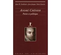 André Chénier - Poésie Et Politique