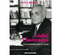 André Chouraqui - Un prophète parmi nous - Collectif - Erick Bonnier Eds - broché - Essai
