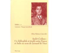 Andre Corbeau : Un Bibliophile Et Erudit Entre France Et Italie Au Nom De Leonard De Vinci