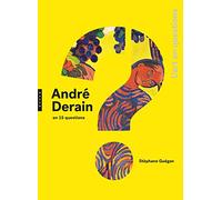 André Derain en 15 questions
